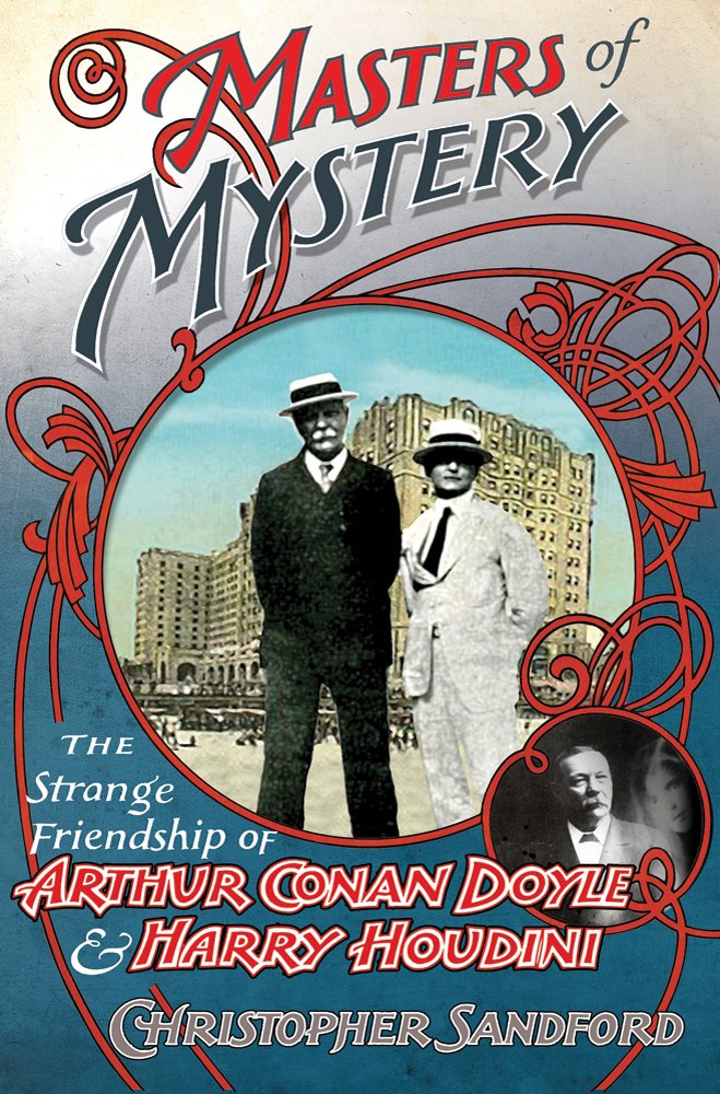 Masters of Mystery: The Strange Friendship of Arthur Conan Doyle and Harry Houdini book cover