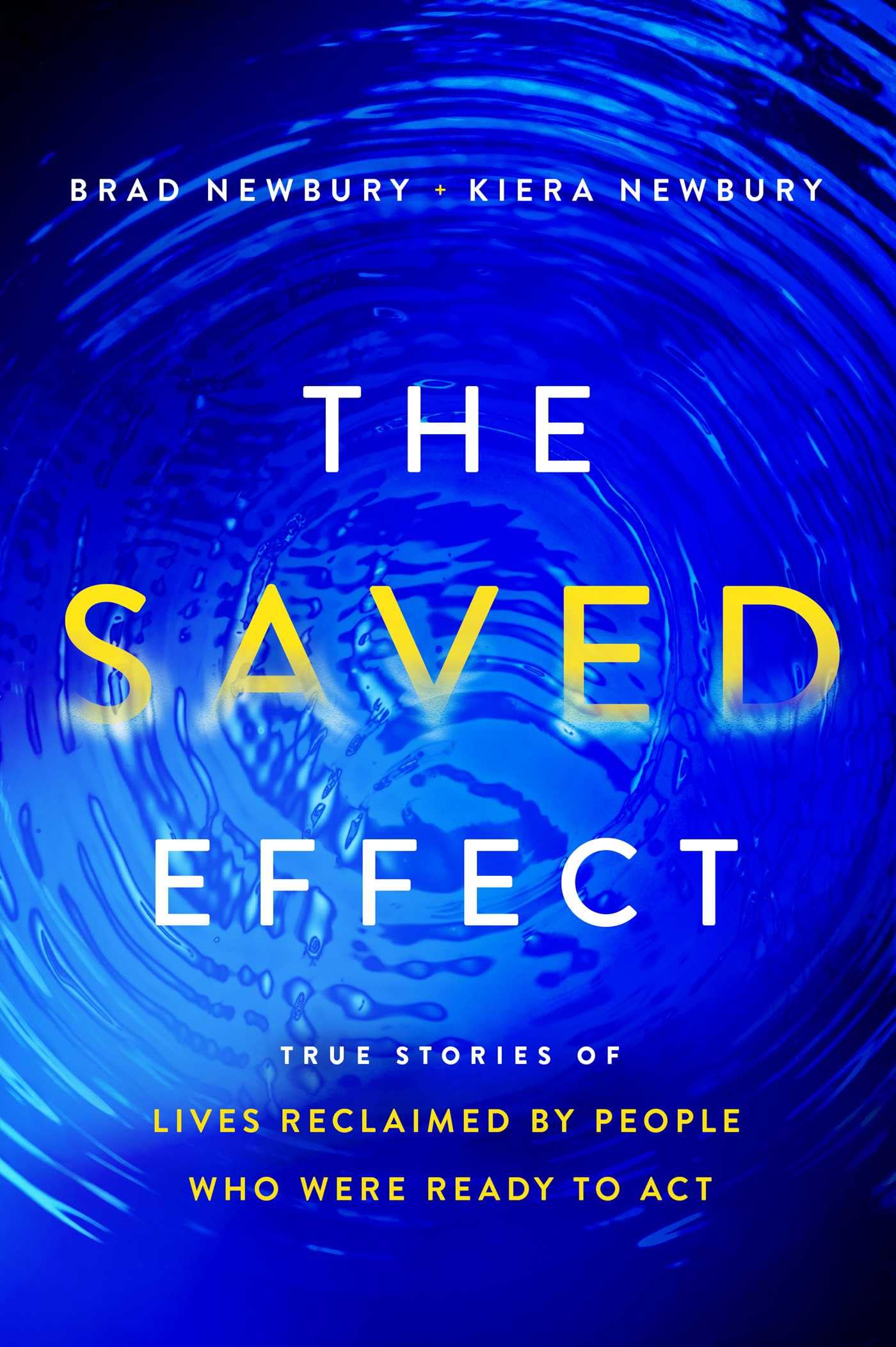 Saved Effect: True Stories of Lives Reclaimed by People Who Were Willing to ACT book cover