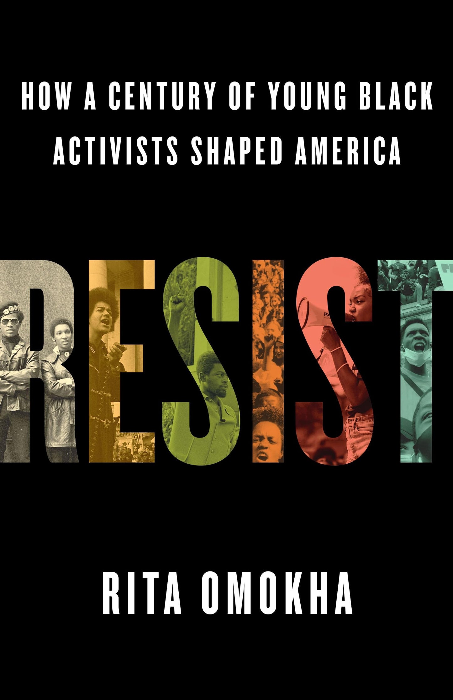 Resist: How a Century of Young Black Activists Shaped America book cover