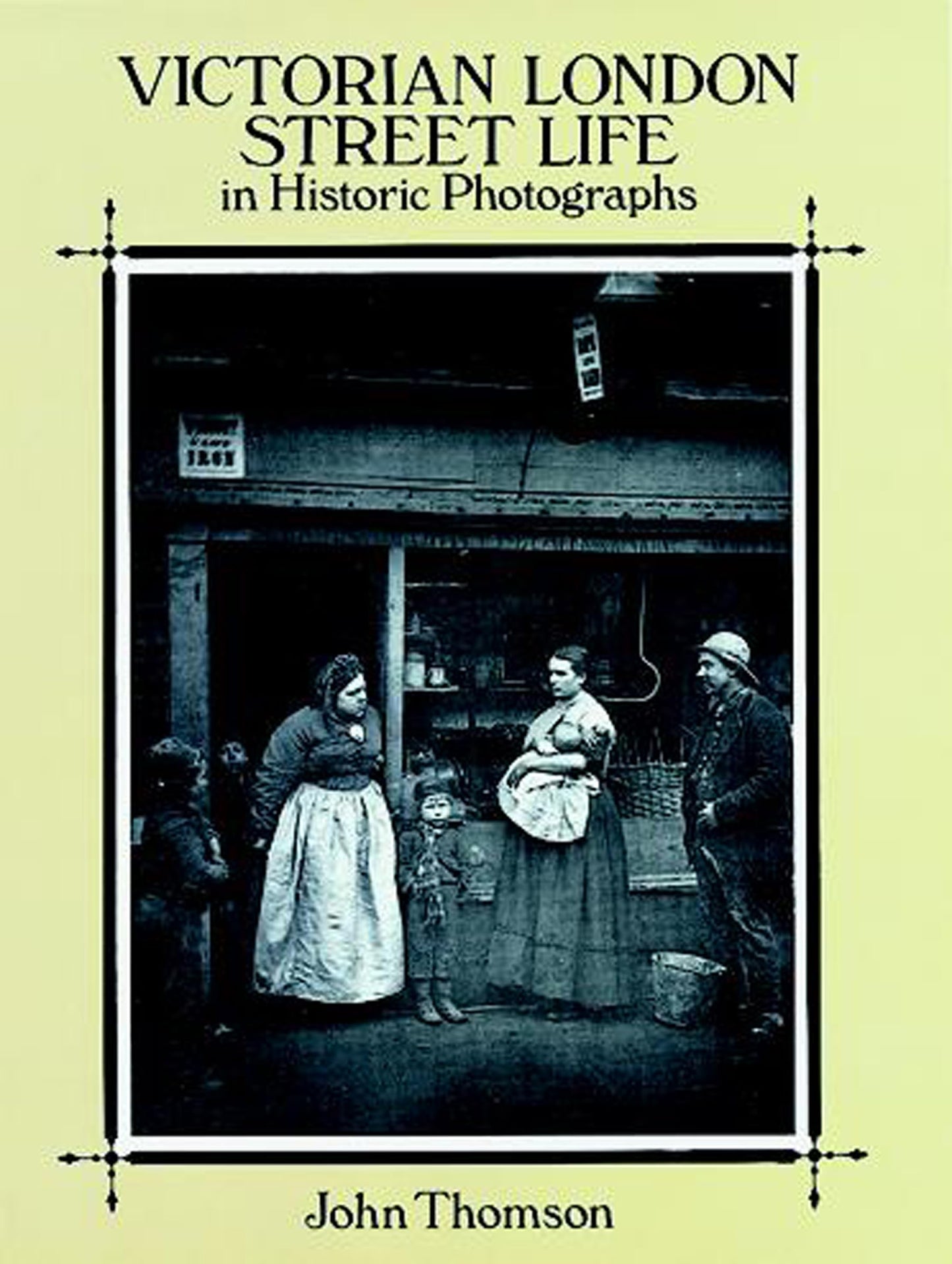 Victorian London Street Life in Historic Photographs (Revised) book cover