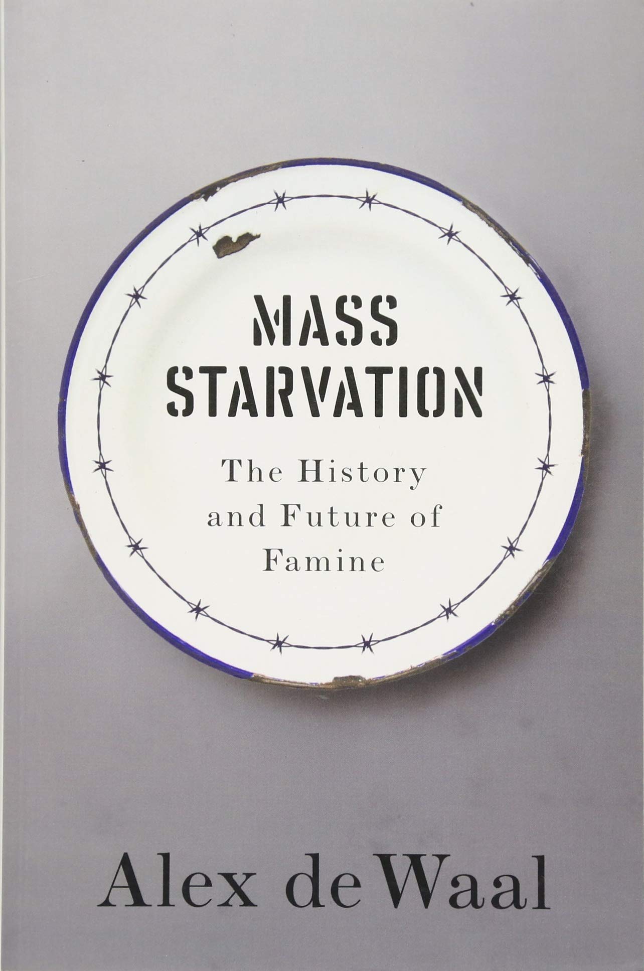 Mass Starvation: The History and Future of Famine book cover