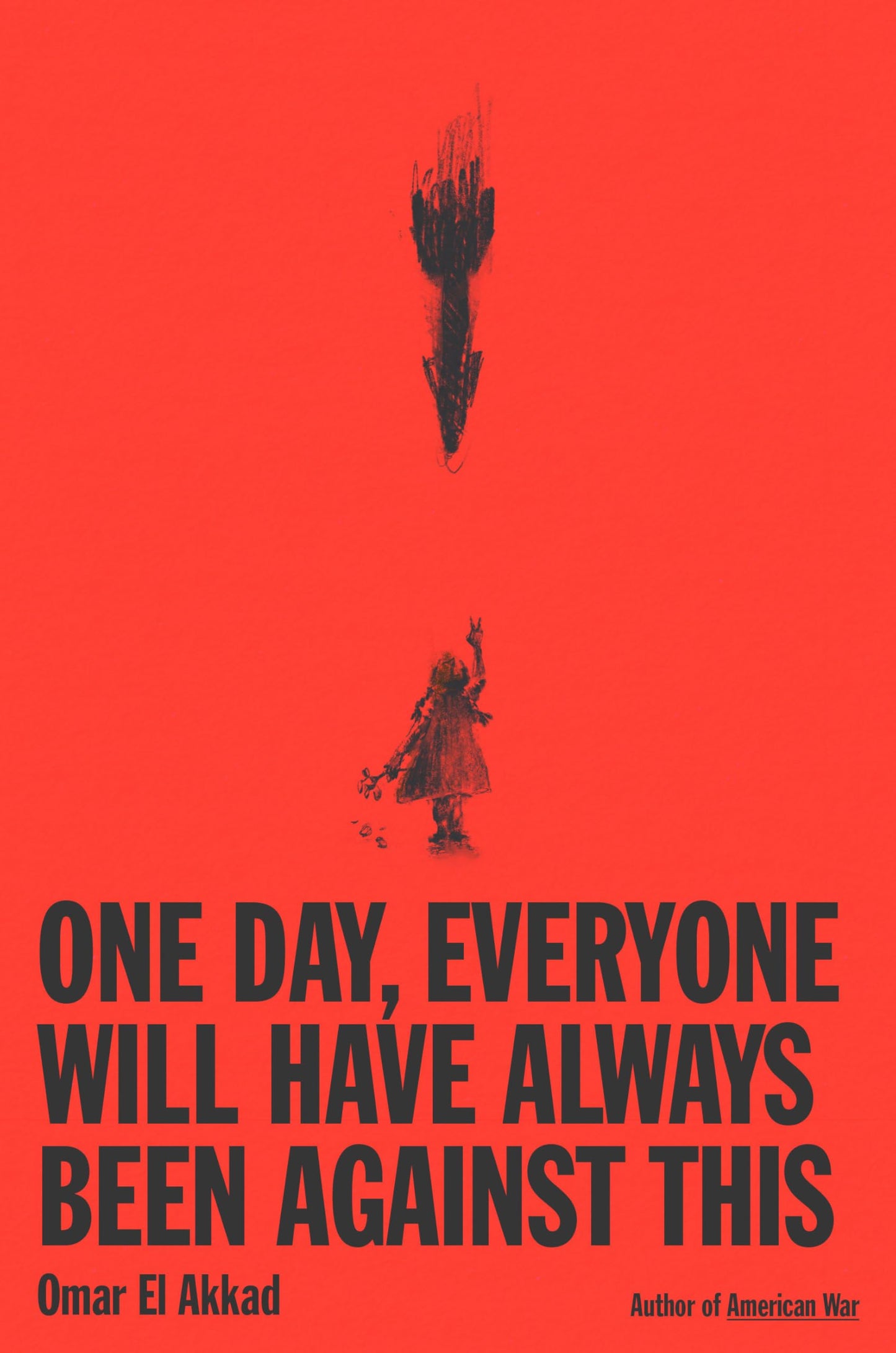One Day, Everyone Will Have Always Been Against This book cover