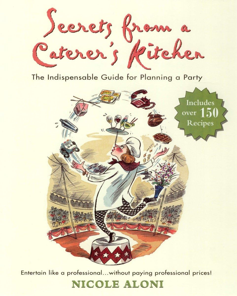Secrets from a Caterer's Kitchen: The Indispensable Guide for Planning a Party book cover