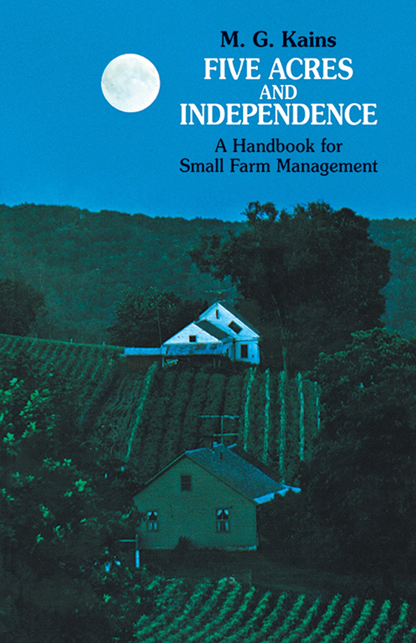 Five Acres and Independence: A Handbook for Small Farm Management (Revised and Enlarged) book cover