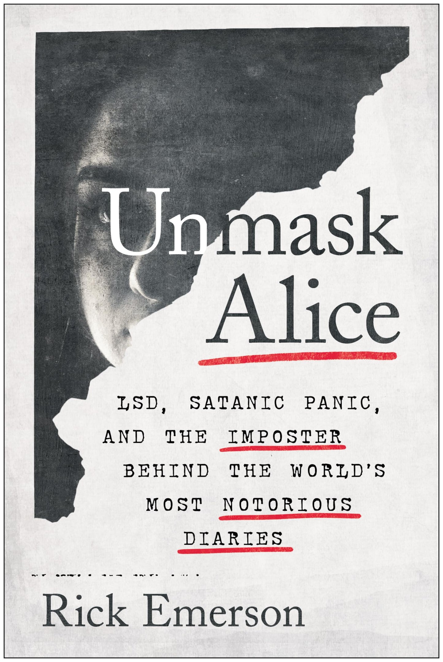 Unmask Alice: Lsd, Satanic Panic, and the Imposter Behind the World's Most Notorious Diaries book cover