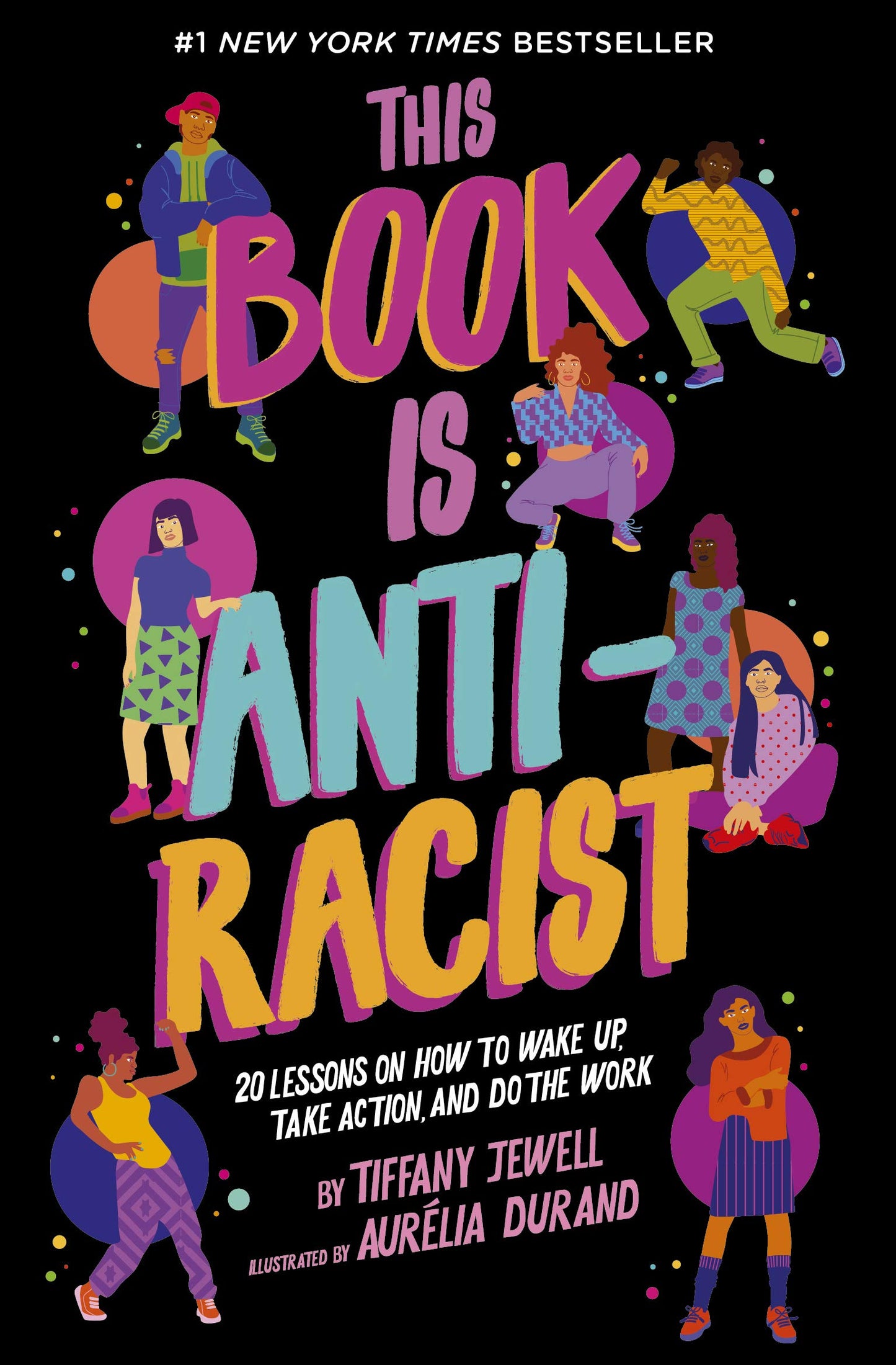 This Book Is Anti-Racist: 20 Lessons on How to Wake Up, Take Action, and Do the Work book cover