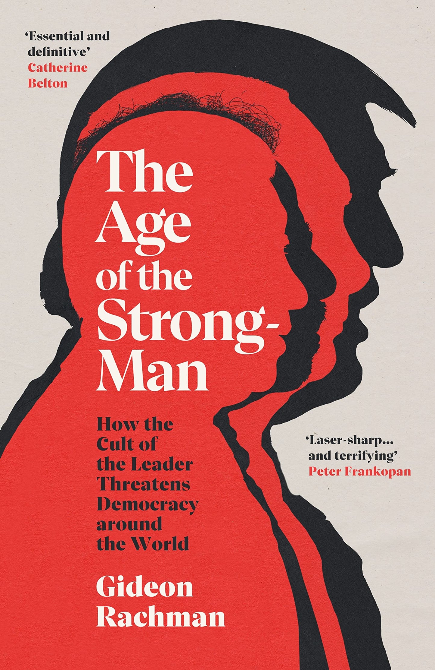 Age of The Strongman: How the Cult of the Leader Threatens Democracy around the World book cover