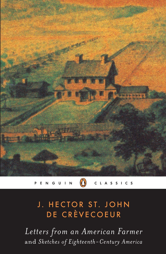 Letters from an American Farmer and Sketches of Eighteenth-Century America (Penguin Classics)