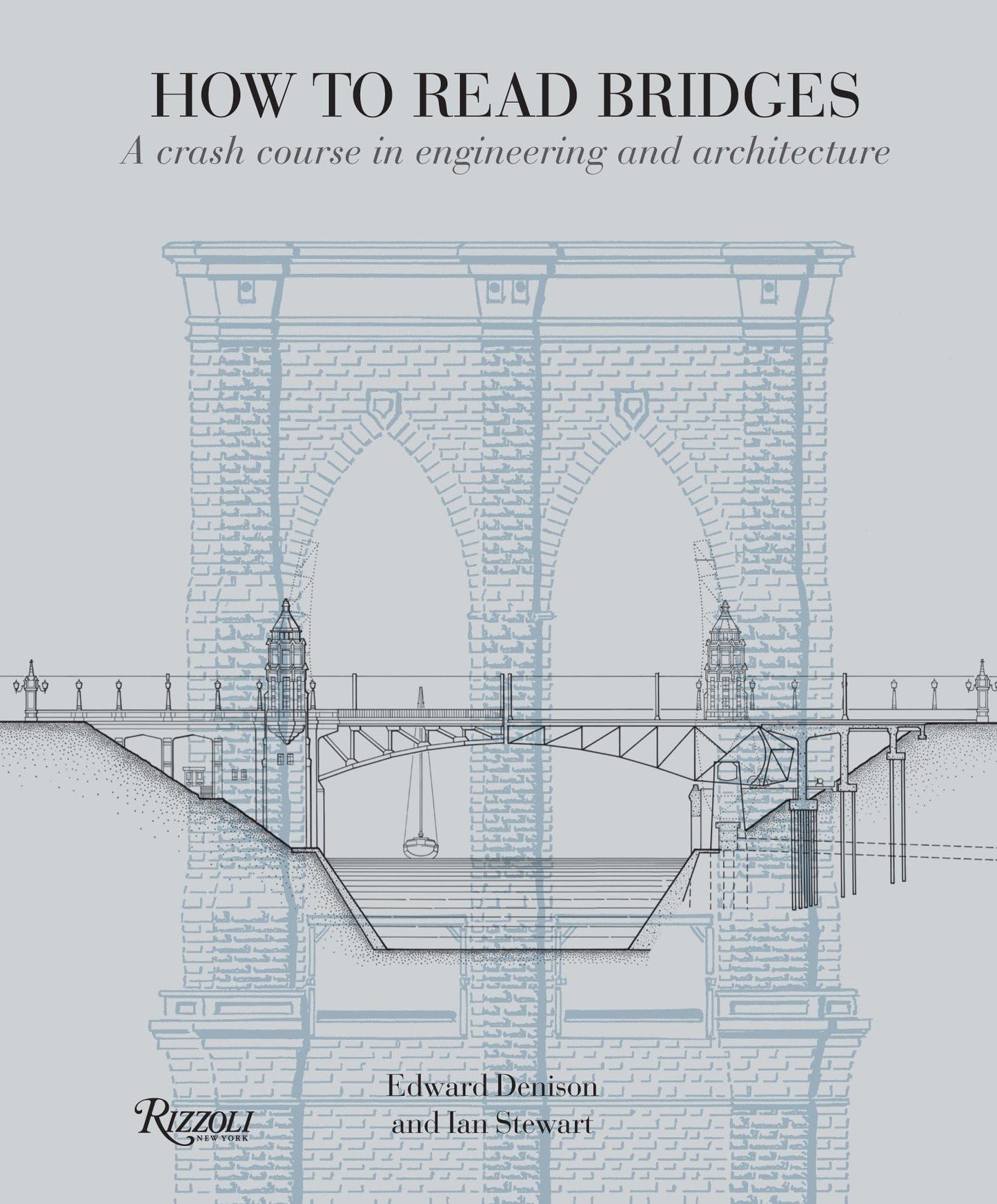 How to Read Bridges: A Crash Course in Engineering and Architecture book cover