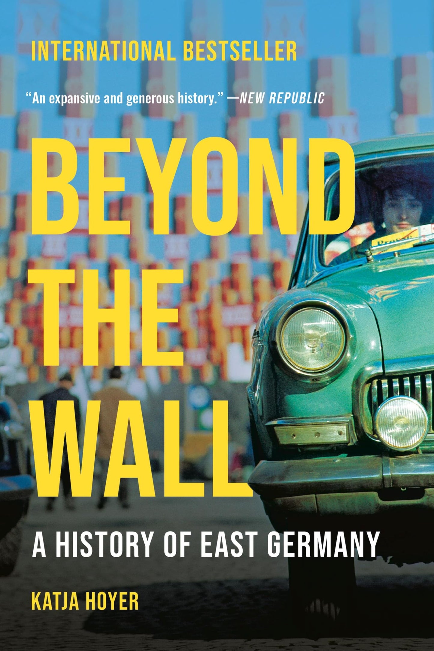 Beyond the Wall: A History of East Germany book cover