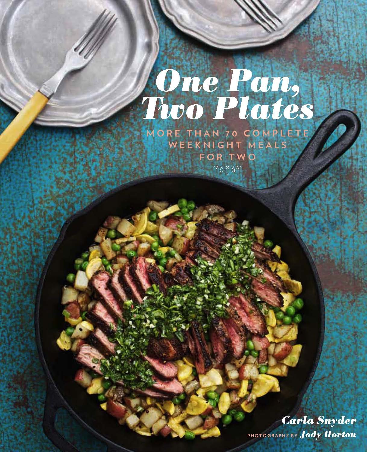 One Pan, Two Plates: More Than 70 Complete Weeknight Meals for Two book cover