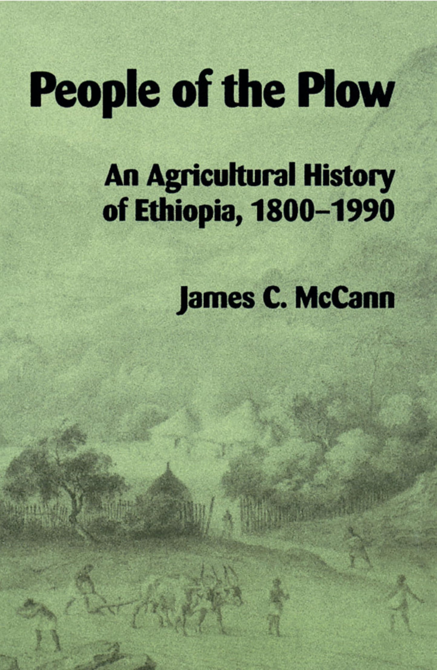 People of the Plow: An Agricultural History of Ethiopia, 1800-1990 book cover