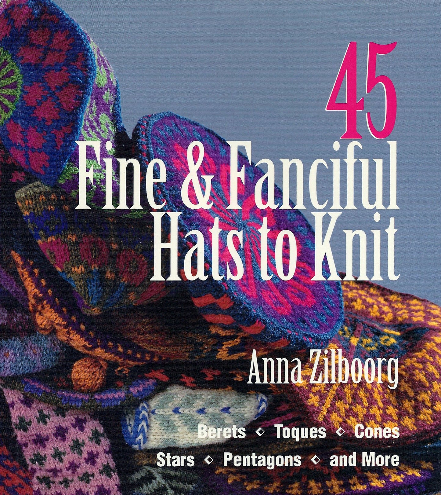 45 Fine & Fanciful Hats to Knit