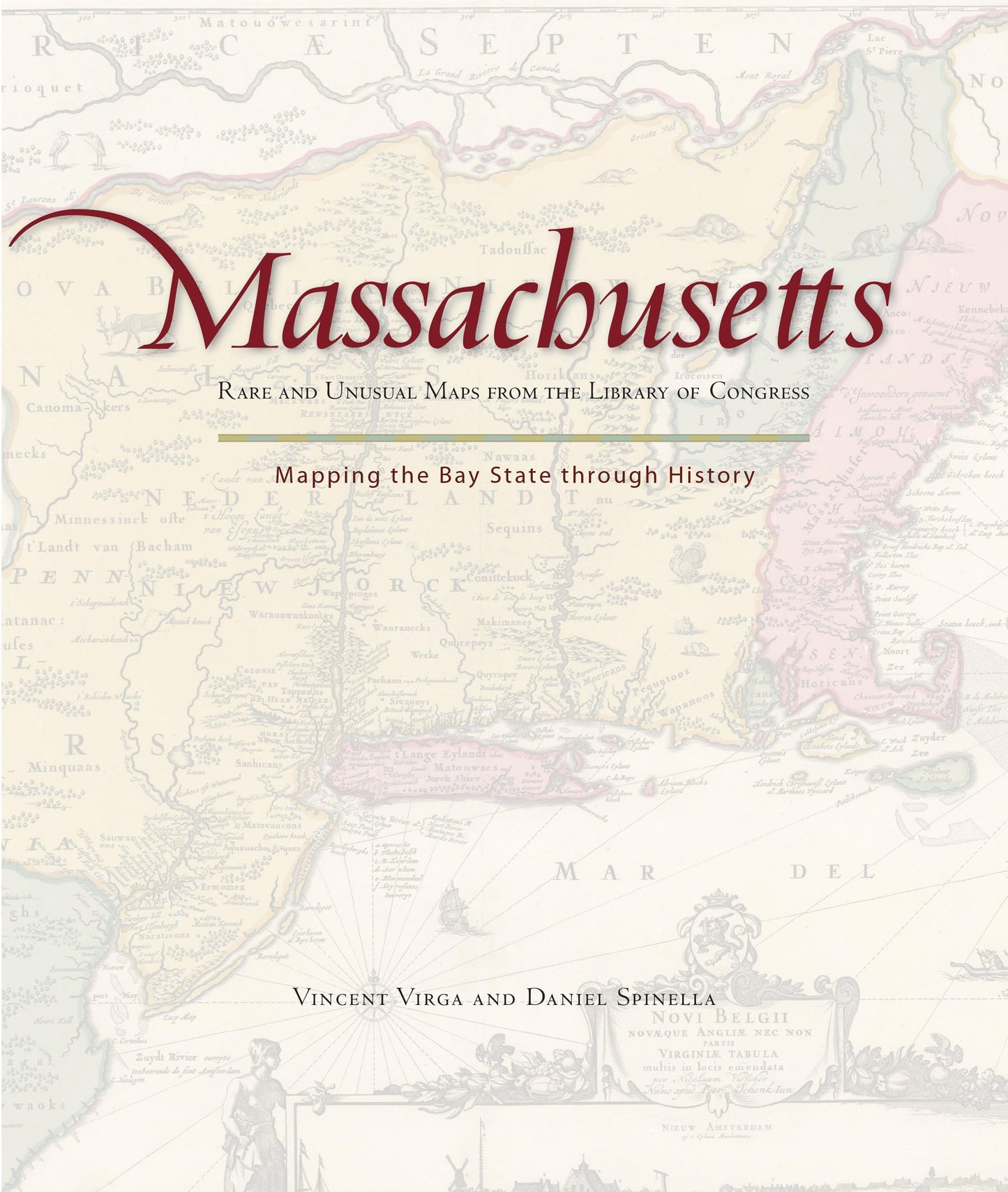 Massachusetts: Mapping the Bay State Through History: Rare and Unusual Maps from the Library of Congress book cover