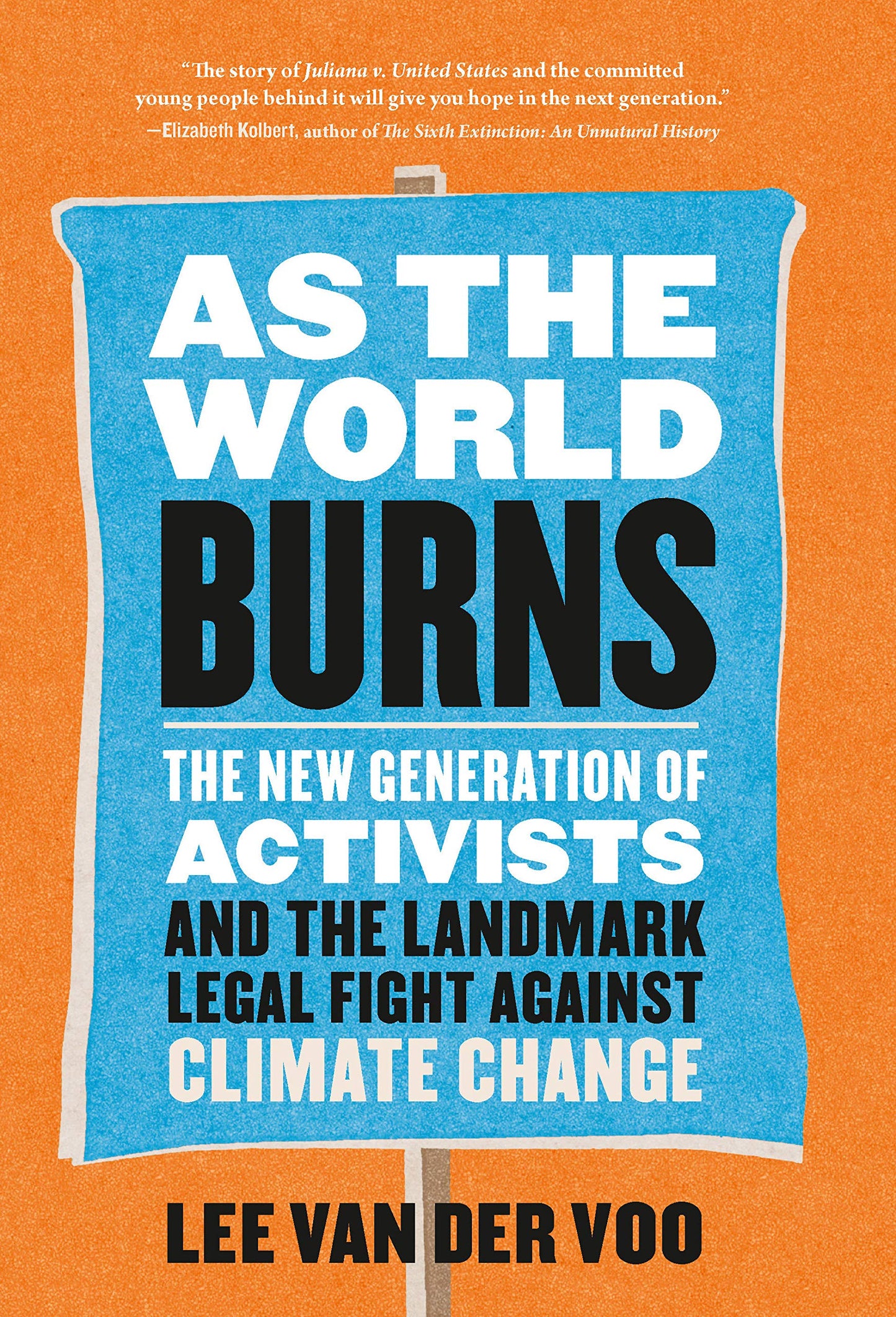 As the World Burns: The New Generation of Activists and the Landmark Legal Fight Against Climate Change book cover