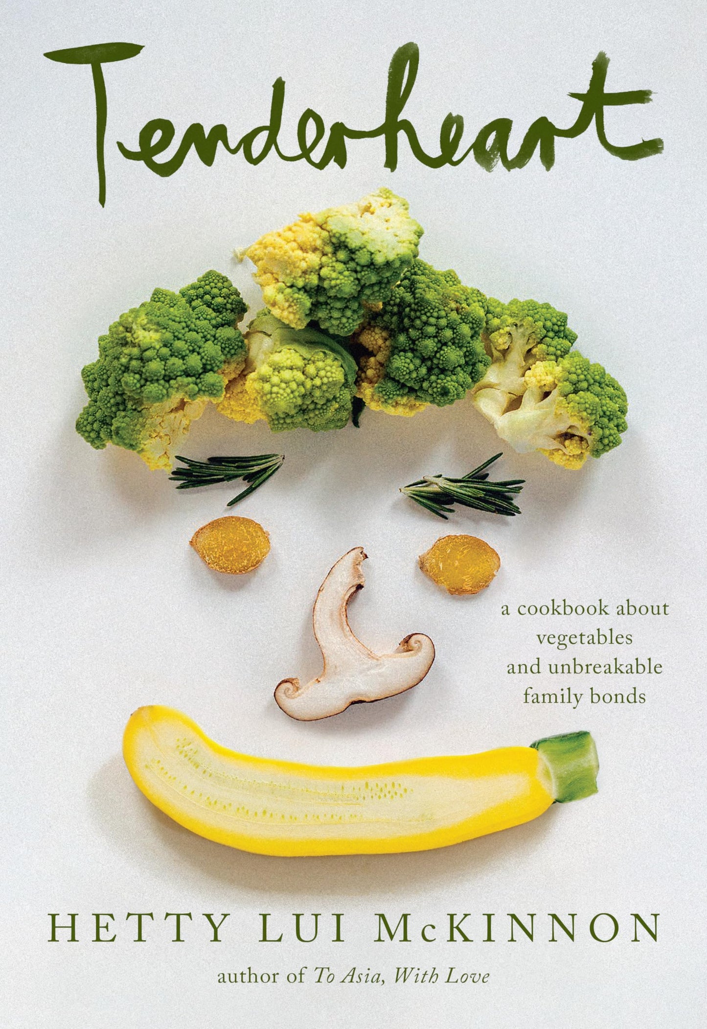 Tenderheart: A Cookbook about Vegetables and Unbreakable Family Bonds book cover