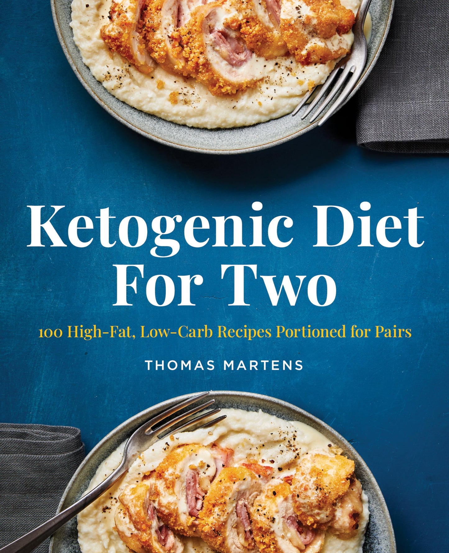 Ketogenic Diet for Two: 100 High-Fat, Low-Carb Recipes Portioned for Pairs book cover