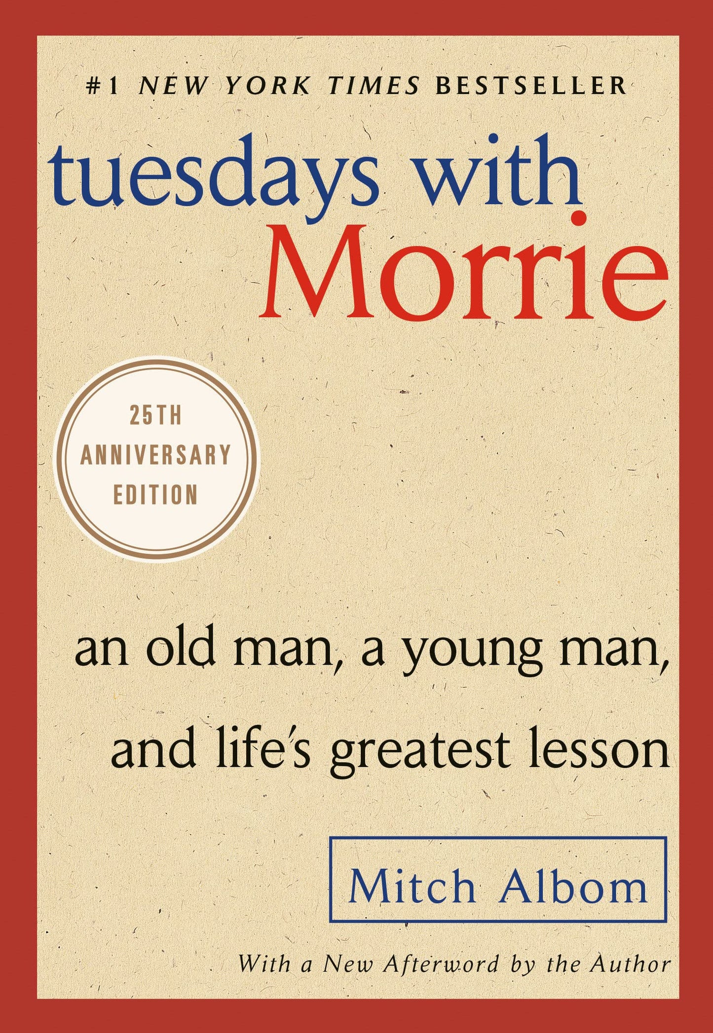 Tuesdays with Morrie: An Old Man, a Young Man, and Life's Greatest Lesson book cover