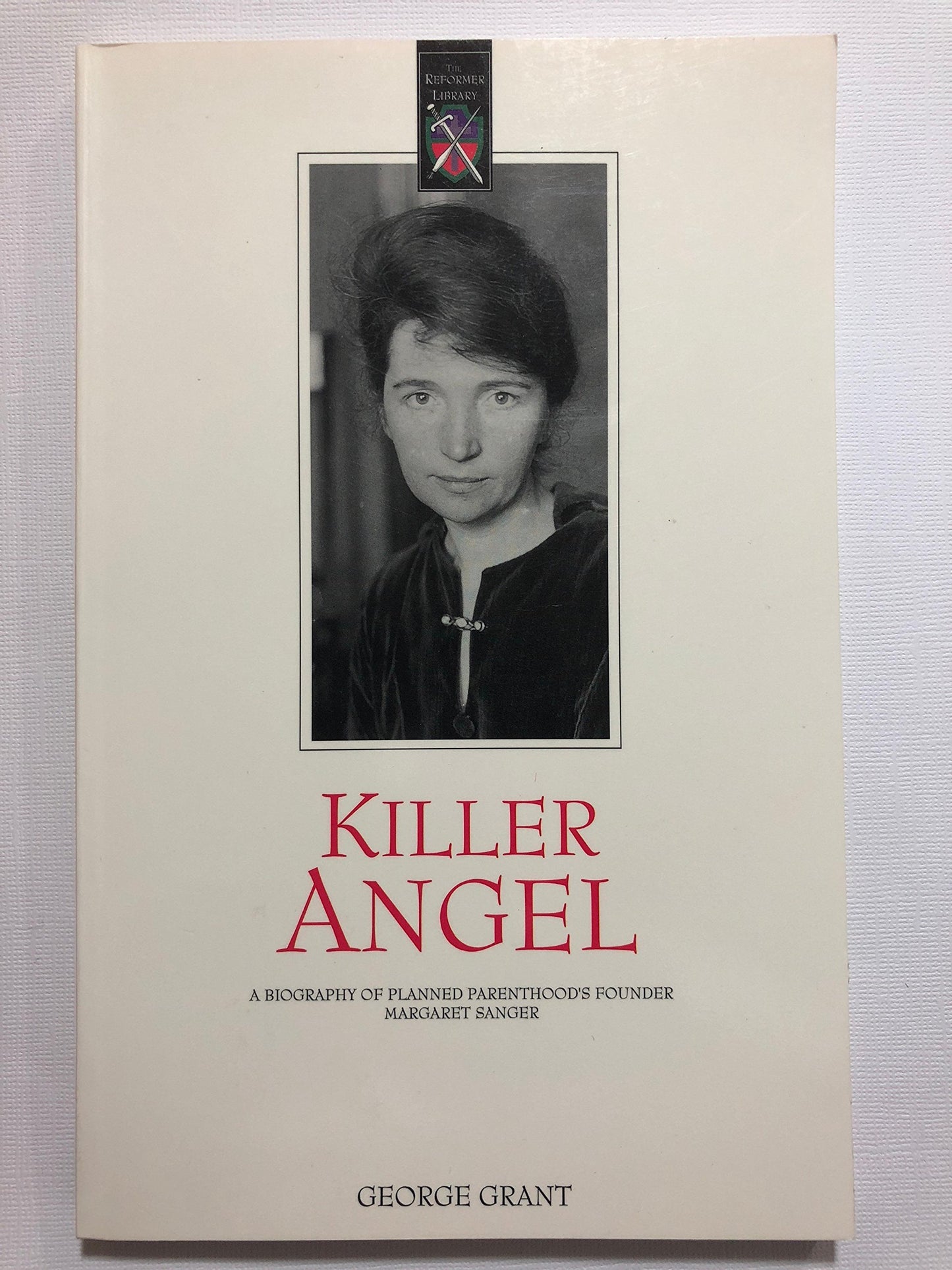 Killer angel: A biography of Planned Parenthood's founder Margaret Sanger