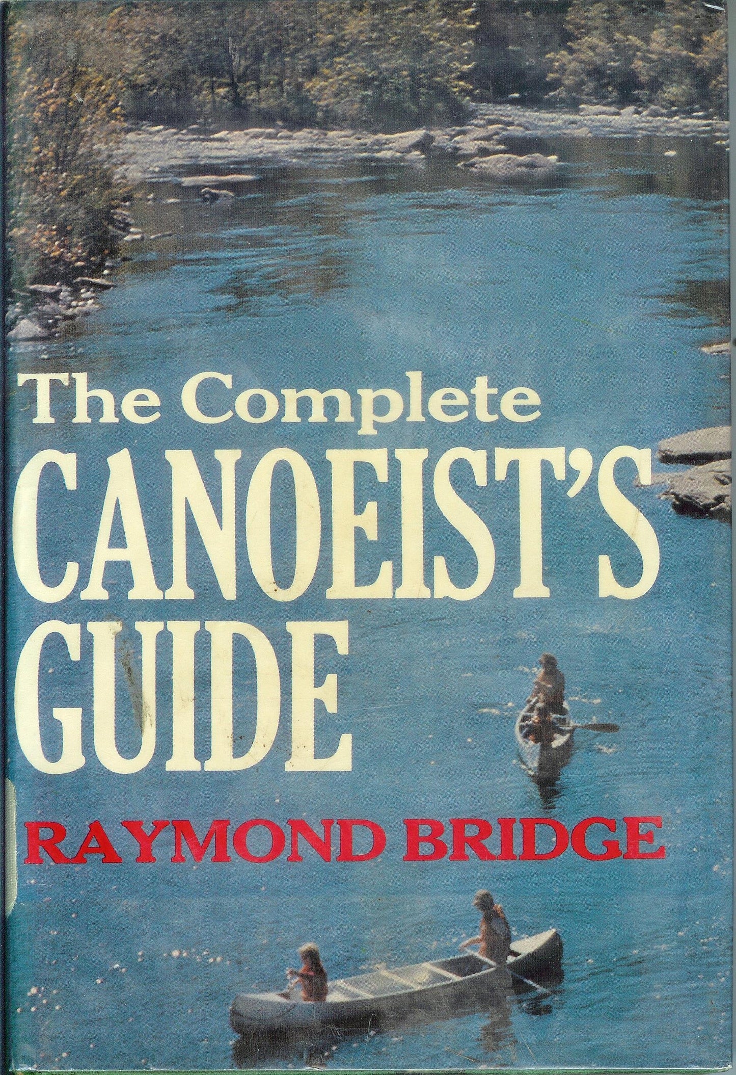 The complete canoeist's guide