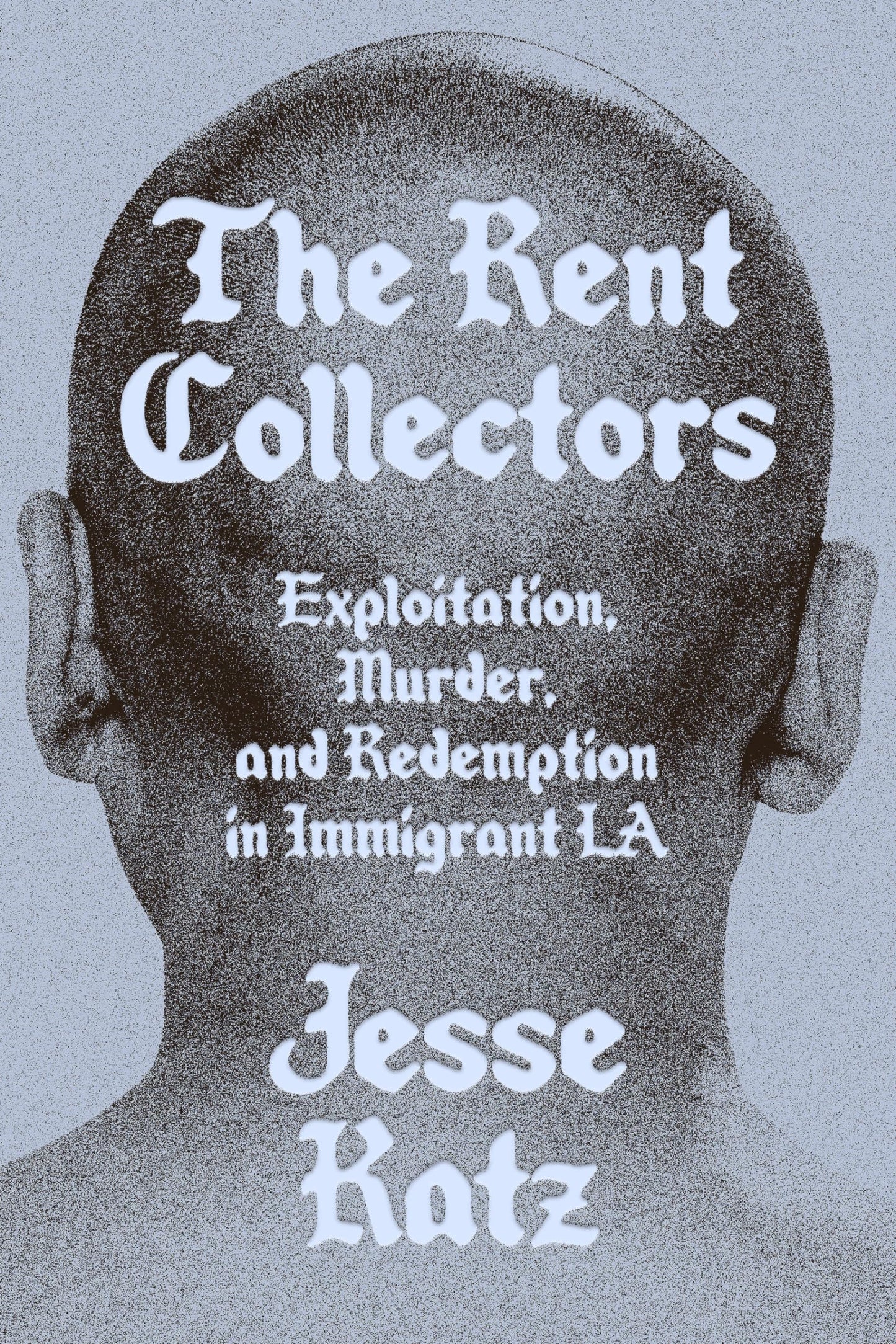 Rent Collectors: Exploitation, Murder, and Redemption in Immigrant La book cover