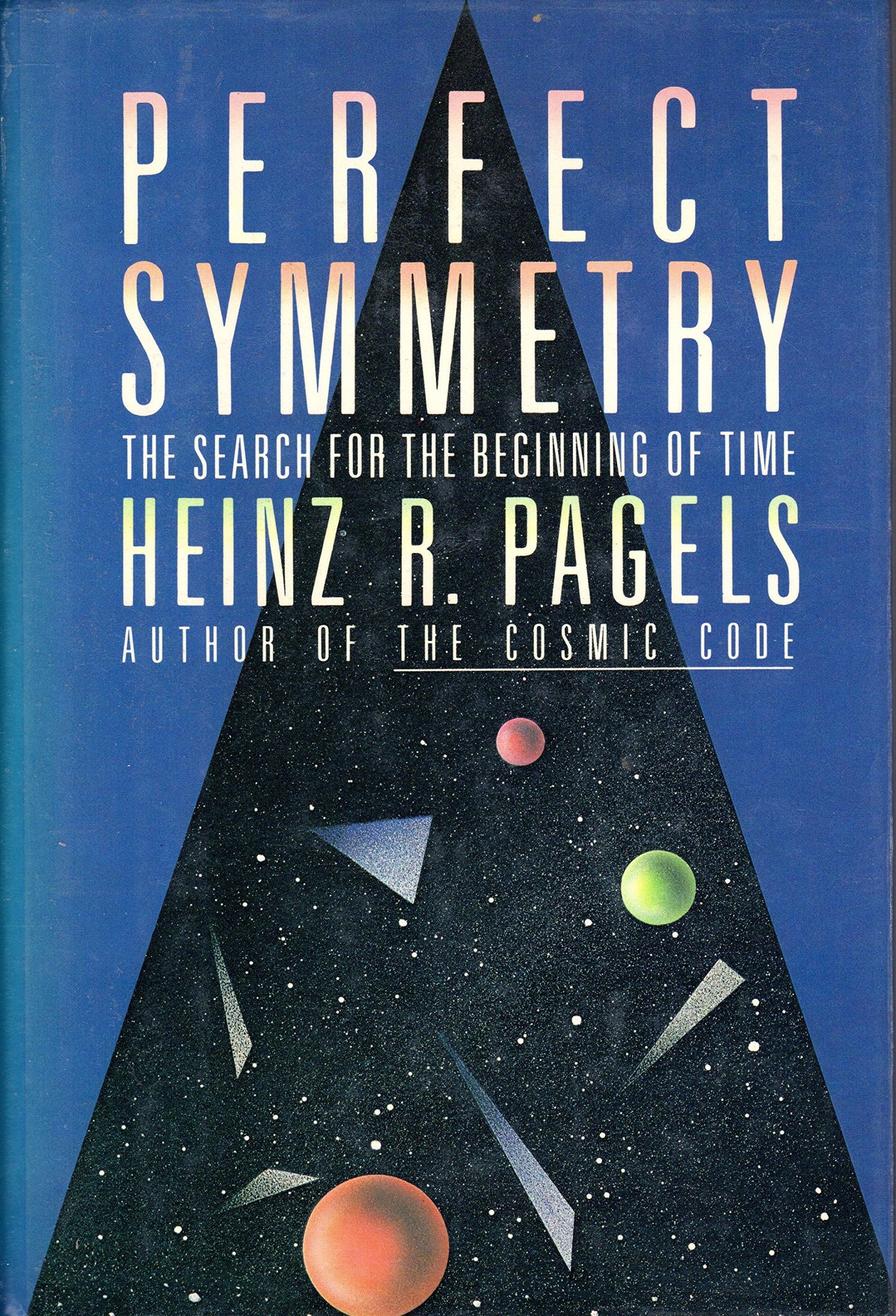 Perfect Symmetry: The Search for the Beginning of Time