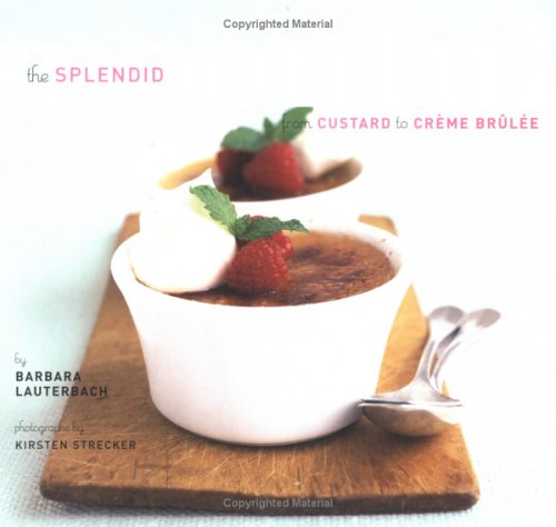 Splendid: From Custard to Creme Brulee