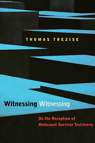 Witnessing Witnessing: On the Reception of Holocaust Survivor Testimony