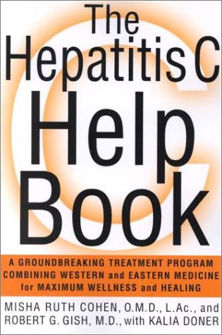Hepatitis C Help Book: A Groundbreaking Treatment Program Combining Western and Eastern Medicine for Maximum Wellness and Healing