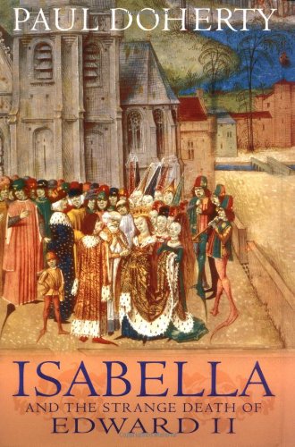 Isabella: And the Strange Death of Edward II