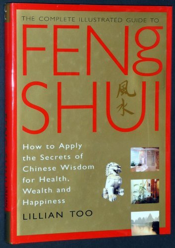 The Complete Illustrated Guide to Feng Shui