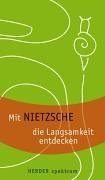 Mit Nietzsche die Langsamkeit entdecken book cover