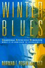 Winter Blues, First Edition: Seasonal Affective Disorder: What It Is and How to Overcome It (Rev & Updated)