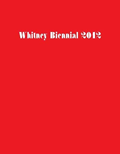 Whitney Biennial 2012