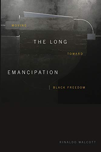 Long Emancipation: Moving Toward Black Freedom book cover