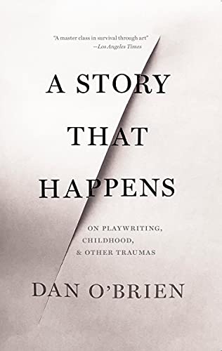 Story That Happens: On Playwriting, Childhood, & Other Traumas book cover