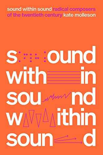Sound Within Sound: Radical Composers of the Twentieth Century book cover