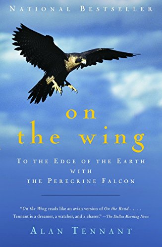 On the Wing: To the Edge of the Earth with the Peregrine Falcon
