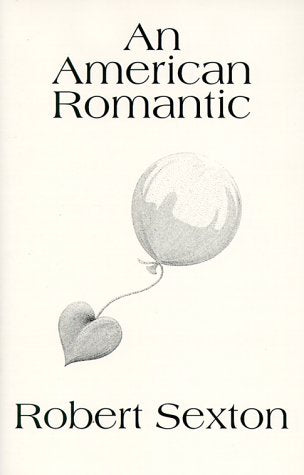 American Romantic: The Art and Words of Robert Sexton book cover