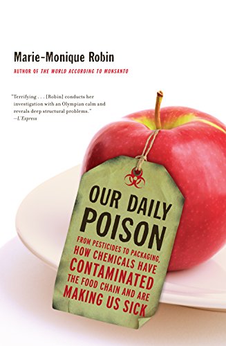Our Daily Poison: From Pesticides to Packaging, How Chemicals Have Contaminated the Food Chain and Are Making Us Sick book cover