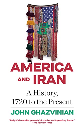 America and Iran: A History, 1720 to the Present book cover