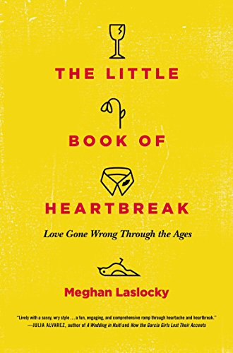 Little Book of Heartbreak: Love Gone Wrong Through the Ages