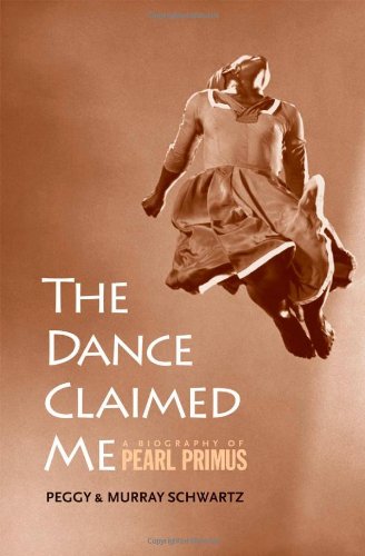 Dance Claimed Me: A Biography of Pearl Primus
