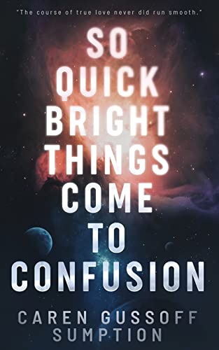 So Quick Bright Things Come to Confusion book cover