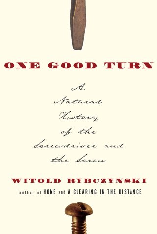 One Good Turn: A Natural History of the Screwdriver and the Screw book cover