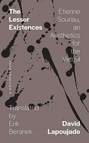 Lesser Existences: Étienne Souriau, an Aesthetics for the Virtual book cover