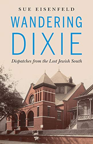 Wandering Dixie: Dispatches from the Lost Jewish South book cover