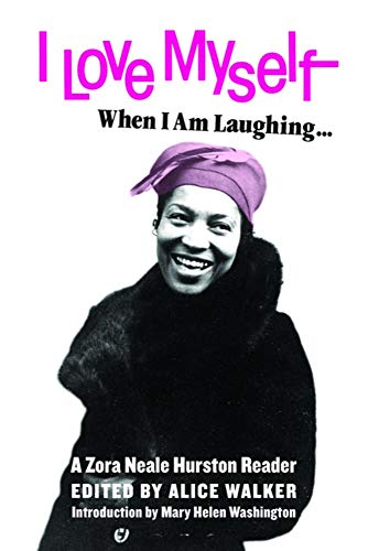 I Love Myself When I Am Laughing... and Then Again When I Am Looking Mean and Impressive: A Zora Neale Hurston Reader book cover