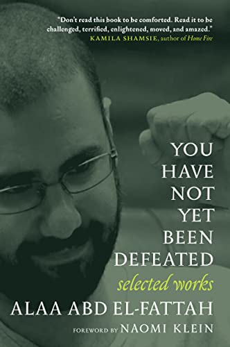 You Have Not Yet Been Defeated: Selected Works 2011-2021 book cover