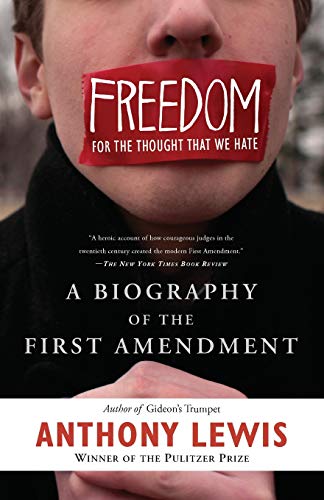 Freedom for the Thought That We Hate: A Biography of the First Amendment book cover